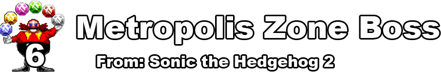 6: Metropolis Zone Boss, from: Sonic the Hedgehog 2